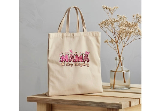 Mama~ all day everyday Tote