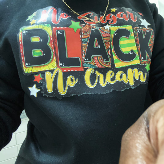 Black No Sugar No Cream Sweatshirt